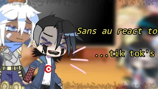 Sans au react to tik tok's!.⁠｡⁠*⁠♡ (read desc)  *really short*