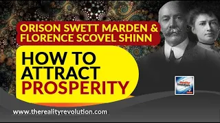 Orison Swett Marden and Florence Scovel Shinn How To Attract Prosperity