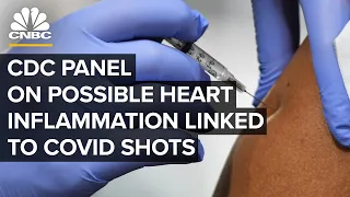 CDC panel discusses possible heart inflammation link to Covid shots— 6/23/21