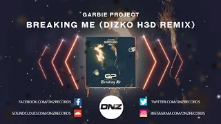 DNZF843 // GARBIE PROJECT - BREAKING ME DIZKO H3D REMIX (Official Video DNZ Records)