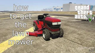 How to get the lawnmower in GTA V single player