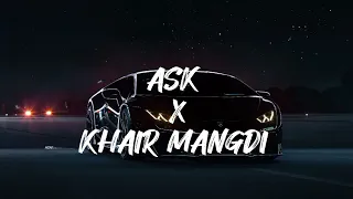 ASK X KHAIR MANGDI || SLOWED+REVERB || PLAY FOR YOU 🎧🎵 USE HEADPHONE 🎧