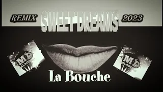 La Bouche - Sweet Dreams ( Remix 2023)