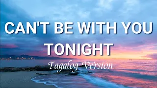 Can't Be With You Tonight (Lyrics) | Tagalog Version | Jackie Pajo Ortega (Cover)
