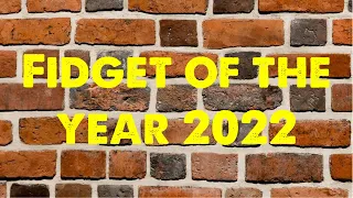 Fidgets of the Year 2022