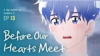 [A day before us 2] EP.13 Before Our Hearts Meet _ ENG/JP