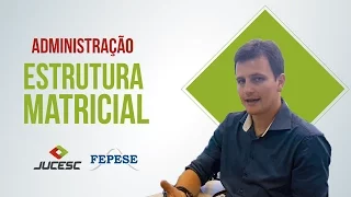 JUCESC 2017: Estrutura Matricial |  Adminsitração