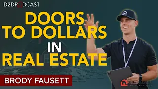 Doors to Dollars in Real Estate | Brody Fausett