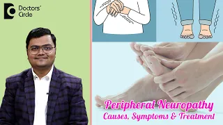 Peripheral Neuropathy | Tingling & Weakness in Arms & Legs - Dr. Advait Kulkarni | Doctors' Circle
