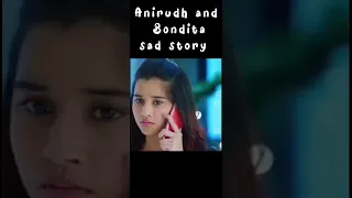 Anirudh and Bondita sad story 😞| #aurrisht #barristerbabu #aurrabhatnagar #pravisht #anidita