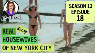 Real Housewives of New York City (RHONY) Bravo TV RECAP Season 12 Episode 18 (2020)