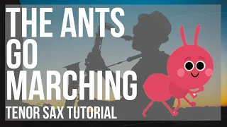 How to play The Ants Go Marching by Louis Lambert on Tenor Sax (Tutorial)