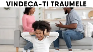 TRAUME DIN COPILARIE - 3 PASI PENTRU A LE VINDECA