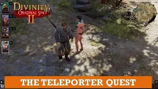 The Teleporter Quest (Divinity Original sin 2)