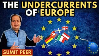 Sumit Peer • The Undercurrents of Europe • Why? Who? The Outcome!