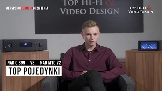 Top Pojedynki: NAD C399 vs NAD M10 V2 | porównanie Top Hi-Fi