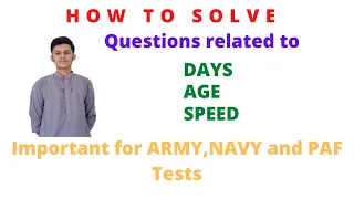 How to solve  days ,age and speed problems for ARMY,NAVY and PAF initial tests