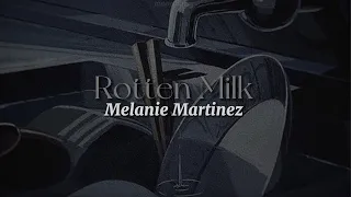 Rotten Milk [lyrics] // Melanie Martinez