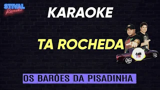 Ta Rocheda - Os Barões da Pisadinha - Karaoke