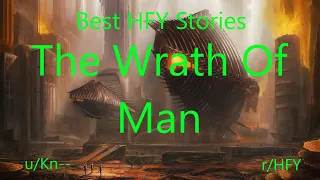 Best HFY Reddit Stories: The Wrath of Man