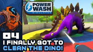 I Finally Got To Clean The Dino! - Let's Play PowerWash Simulator - PC Gameplay Part 4