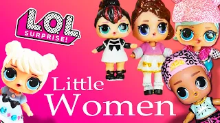 LOL Surprise Dolls Perform Little Women Part 2! Starring Brrr Baby and Spice! | LOL Dolls Families