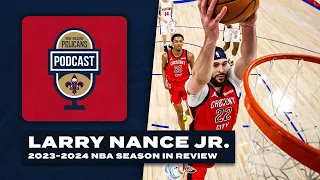Larry Nance Jr.'s 2023-24 NBA season recap | Pelicans Podcast