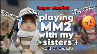 playing mm2 with my sisters! (chaotic) 😭