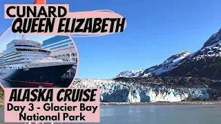 Cunard Queen Elizabeth | Day 3 - Glacier Bay National Park | Alaska Cruise