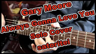 Gary Moore - Always Gonna Love You (Solo Cover)