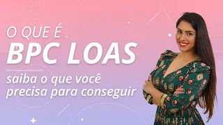 BPC LOAS VEJA COMO FUNCIONA E COMO CONSEGUIR