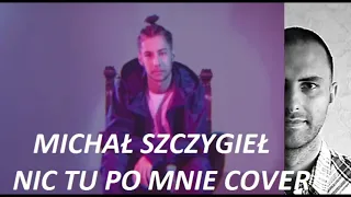 Michał Szczygieł - Nic Tu Po Mnie cover