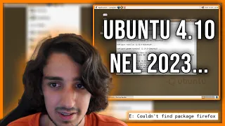 Ho provato ad usare la prima versione di Ubuntu nel 2023...