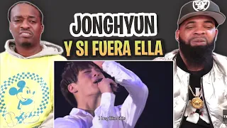 TRE-TV REACTS TO -  Jonghyun (SHINee) - Y si fuera Ella (Eng sub)