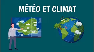 MÉTÉO ET CLIMAT:  QUELLES DIFFÉRENCES ?