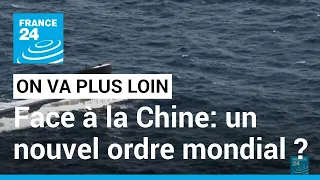 Face à la Chine : un nouvel ordre mondial ? • FRANCE 24