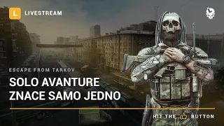 Laponac strimuje - Escape from Tarkov 🔴 Solo avanture znace samo jedno