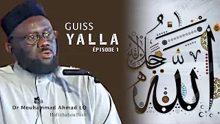 Guiss YALLA 01 || Dr Mouhammad Ahmad LO || La vision d'Allah - Ép 01 || إثبات رؤية الله - الجزء ١