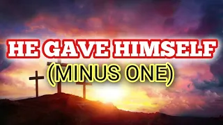 HE GAVE HIMSELF | Instrumental with Lyrics