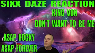 Sixx Daze Reaction: ASAP Rocky - ASAP Forever and King Von - Don't Want To Be Me