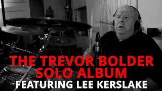 The Trevor Bolder Solo Album - Featuring Lee Kerslake