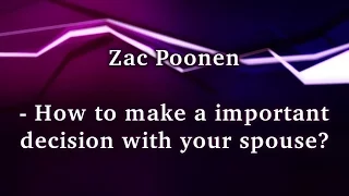 Zac Poonen - How to make a important decision with your spouse?