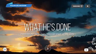 What He's Done by Passion Music (feat. Kristian Stanfill et al.) | Lyric Video by WordShip