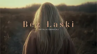 NATALIA OBRACAJ - BEZ ŁASKI (Official Music Video)