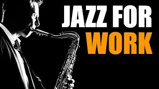 Jazz Music - Upbeat Smooth Jazz Saxophone Instrumentals Music for Work & Study