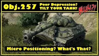 WOT Console: Obj.257 || Micro Positioning of Russian Tanks || Pike Nose Forward!