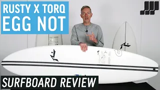 Rusty x Torq Egg Not Surfboard Review