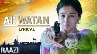 Ae Watan | Raazi | Alia Bhatt | Sunidhi Chauhan | Shankar Ehsaan Loy | Gulzar | Lyrical