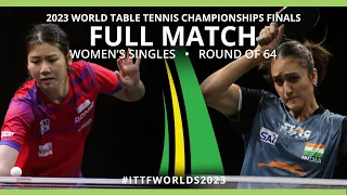 FULL MATCH | WONG Xin Ru vs  Manika BATRA  | WS R64 | #ITTFWorlds2023