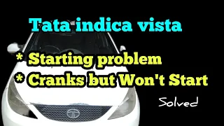 Tata indica vista starting problem / Tata indica vista cranks but won't start